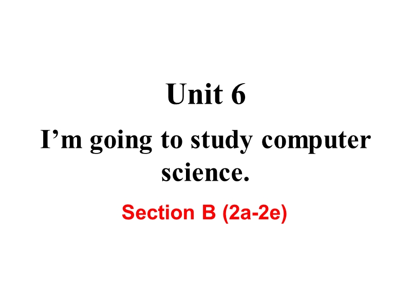 【人教版】2018年八年级英语上册：Unit6 Section B (2a-2e) 课件_第2页