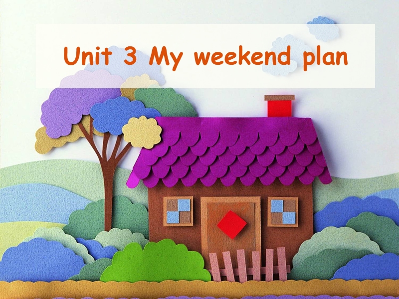 【人教pep版】六年级上册英语：Unit3 My weekend plan（ppt课件）_第1页