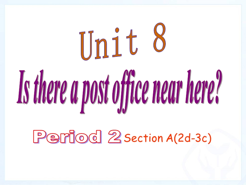 新目标人教版英语七年级下册Unit8 Period 2课件_第1页