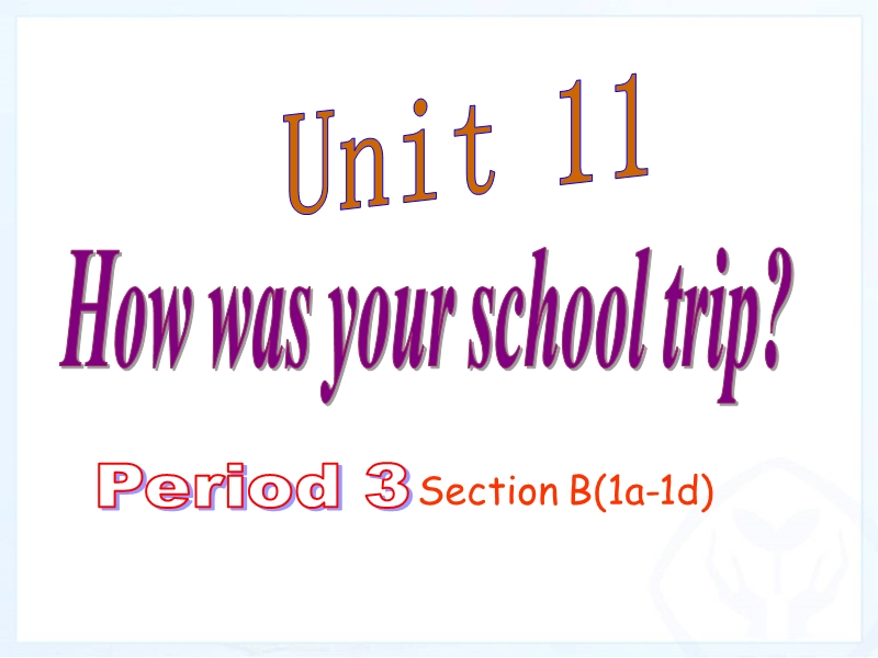新目标人教版英语七年级下册Unit11 Period 3课件_第1页