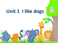 苏教译林版四年级英语上册Unit 1《I like dogs》课件2