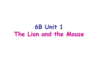 牛津译林版六年级英语下册Unit 1《The lion and the mouse》课件2
