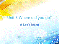 人教pep版六年级英语下册Unit3《Where did you go》（A Let’s learn）课件.ppt
