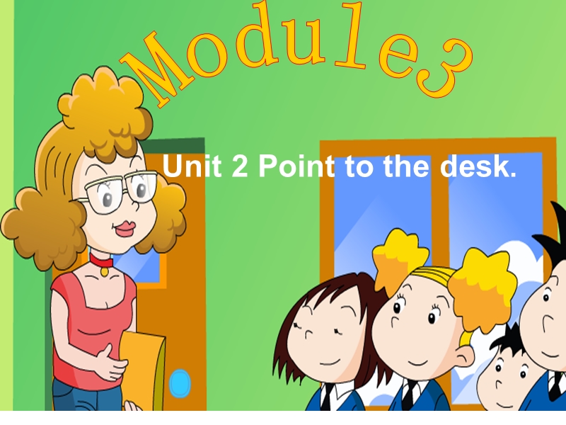 （三起）外研版英语三年级上Module3 Unit2 Point to the desk课件_第1页