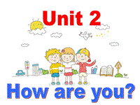 （三起）外研版英语三年级上Module1 Unit2 How are you？课件