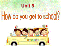 鲁教版六年级英语下册Unit 5 How do you get to school？ Section A课件