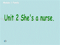 外研版(一起)一年级下Module1 Unit2 She’s a nurse课件4