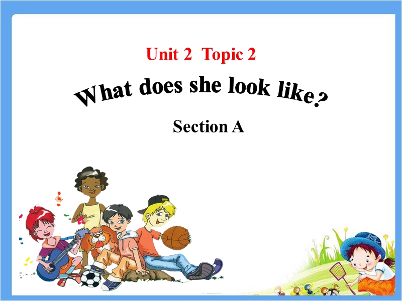 仁爱科普版英语七年级上Unit2 Topic2 SectionA 精品课件_第1页