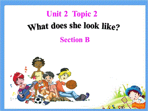 仁爱科普版英语七年级上Unit2 Topic2 SectionB 精品课件