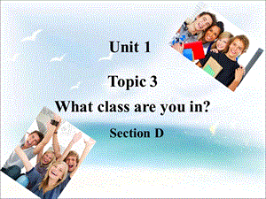 仁爱科普版英语七年级上Unit1 Topic3 SectionD参考课件