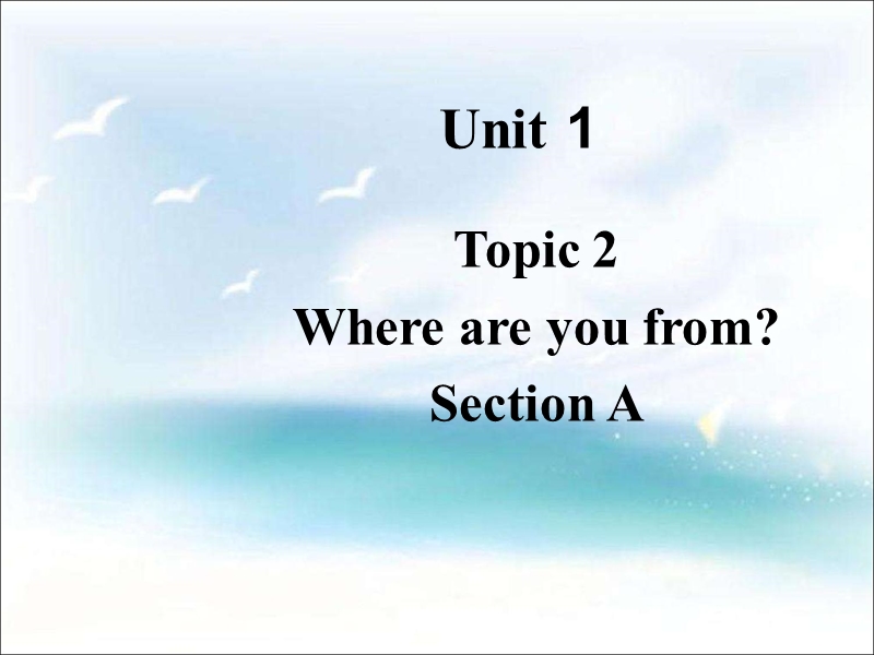仁爱科普版英语七年级上Unit1 Topic2 SectionA参考课件_第1页