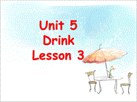 人教版（新起点）英语一年级下：Unit 5 Drink Lesson 3同步课件