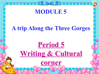 2019春外研版高中英语必修4课件：Module 5 Writing &amp; Cultural corner