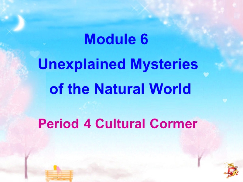 2019春外研版高中英语必修4课件：Module 6 Cultural Corner_第1页