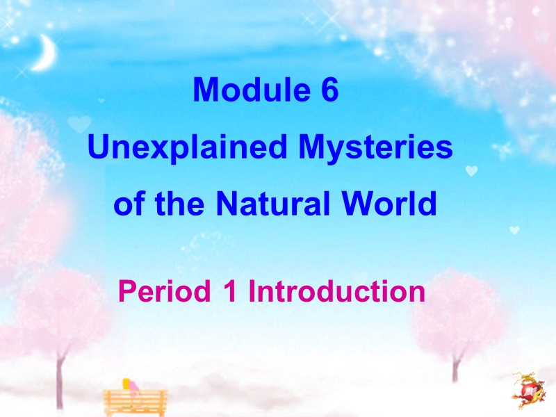 2019春外研版高中英语必修4课件：Module 6 Introduction_第1页