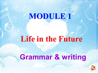 2019春外研版英语必修四课件：Module 1 Grammar &amp; writing