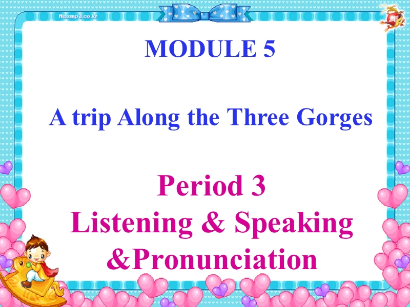 2019春外研版高中英语必修4课件：Module 5 Listening &amp; Speaking &amp;Pronunciation_第1页