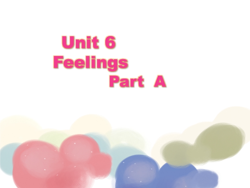 闽教版小学五年级英语下册Unit6 Feelings Part A课件_第1页