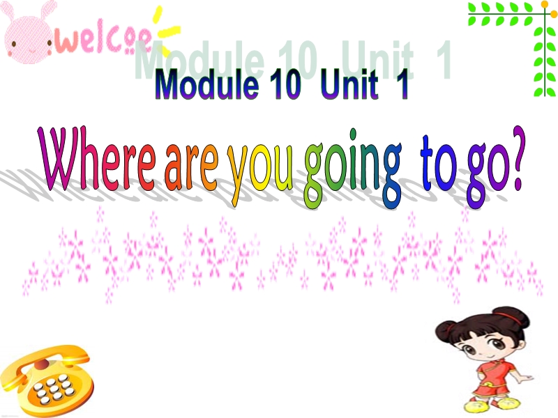 外研版（三起）五年级下英语Module10 Unit1 Where are you going to go课件_第1页