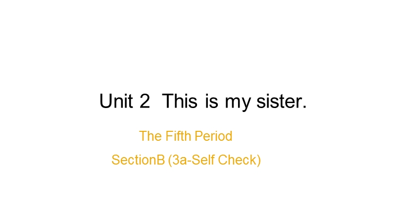 新目标人教版七年级上英语Unit 2 Section B （3a-Self Check）课件_第1页