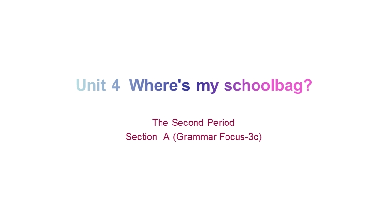 新目标人教版七年级上英语Unit 4 Section A （Grammar Focus-3c）课件_第1页