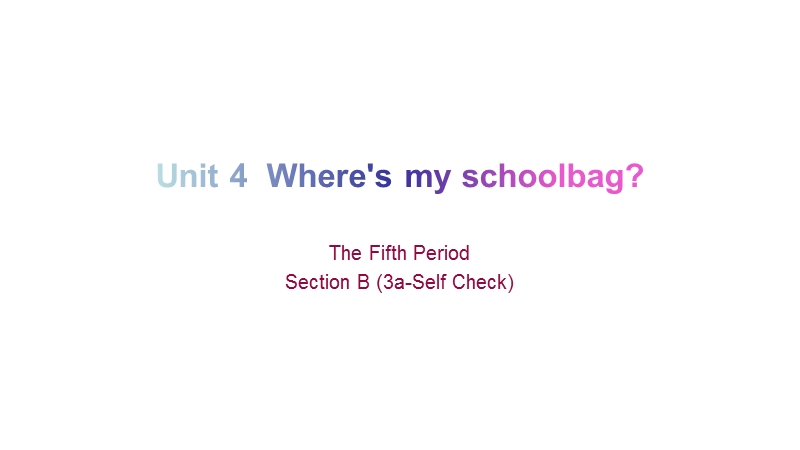 新目标人教版七年级上英语Unit 4 Section B （3a-Self Check）课件_第1页
