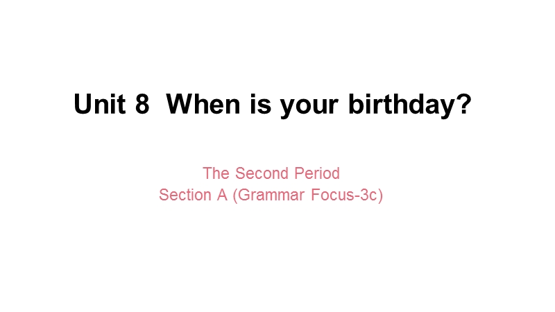新目标人教版七年级上英语Unit 8 Section A (Grammar Focus-3c)课件_第1页