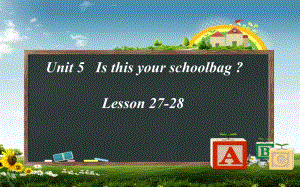 五年级上册英语课件-Unit 5Is this your schoolbag？Lesson 27-28 人教精通版.(共16张PPT)