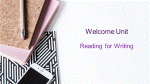 Welcome Unit Reading for Writing课件