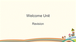 Welcome Unit Revision课件