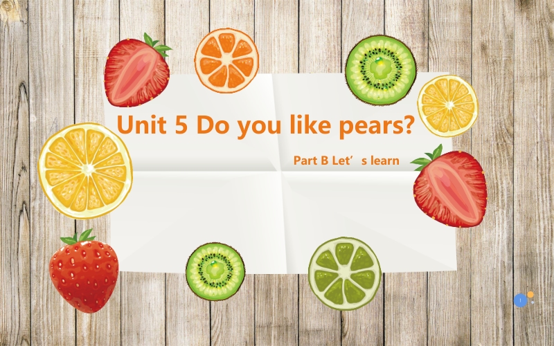 三年级英语下册课件-Unit 5Do you like pears ？ Part B Let’s learn-人教PEP版(共20张PPT)_第1页