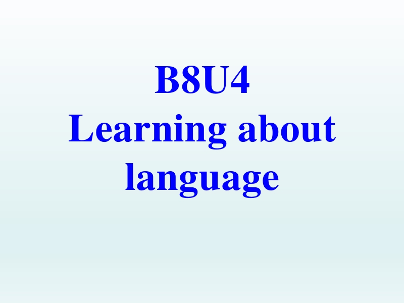 人教课标版高中英语选修8Unit4Learning about language(共26张PPT)_第1页