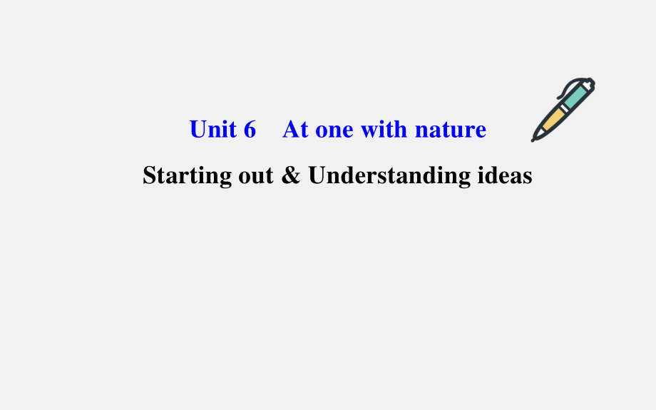 外研版（2019）高中英语必修第一册Unit6 Starting out & Understanding ideasp课件_第1页